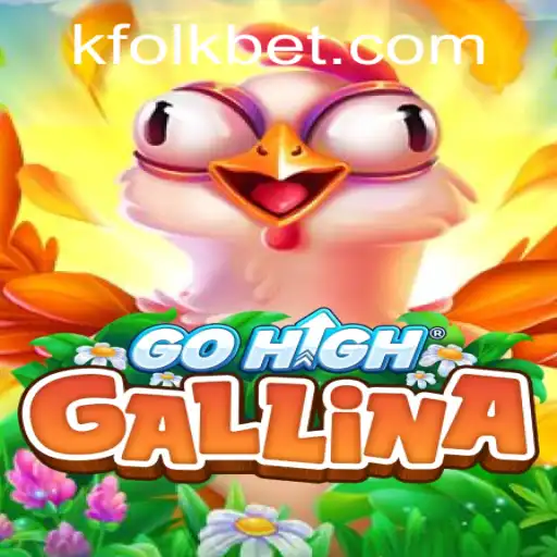 Descubra o Fascinante Mundo de GoHighGallina com FOLKBET